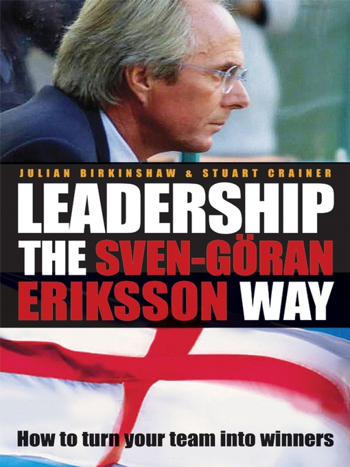 Title details for Leadership the Sven-Gran Eriksson Way by Julian Birkinshaw - Available